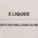 Liquidbox : Le coffret e-liquide qui redéfinit l’expérience du vapotage